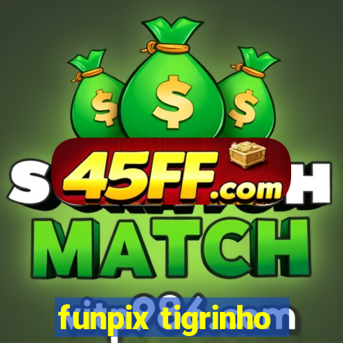 funpix tigrinho